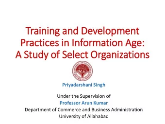 Training and Development  Practices in  in In  Information Age:  A Study of Select Organizations