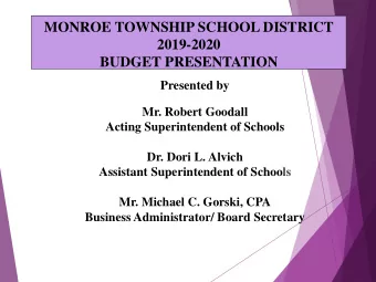 MONROE TOWNSHIP SCHOOL DISTRICT  2019-2020  BUDGET PRESENTATION  Presented by  Mr. Robert Goodall