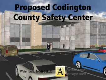 Proposed Codington  County Safety Center  Watertown, South Dakota  Codington County Facilities