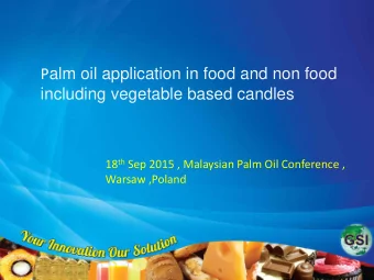 18 th Sep 2015 , Malaysian Palm Oil Conference ,  Warsaw ,Poland  The Truth of  Palm Oil