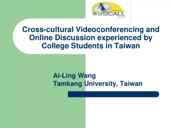 Cross-cultural Videoconferencing and  Online Discussion experienced by  College Students in Taiwan