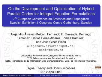 On the Development and Optimization of Hybrid  Parallel Codes for Integral Equation Formulations 7