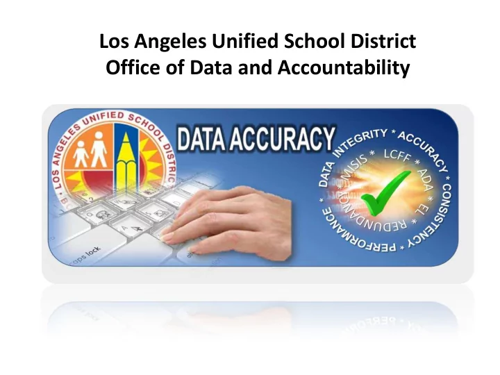 office of data and accountability w hy d ata a ccuracy