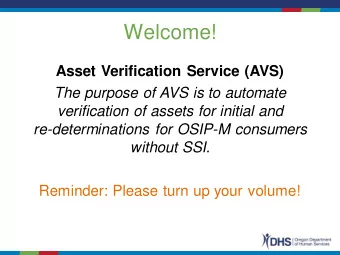 Welcome!  Asset Verification Service (AVS)  The purpose of AVS is to automate  verification of