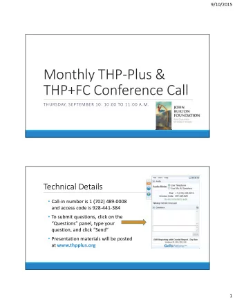 Monthly THP  Plus &amp; THP+FC Conference Call THURSDAY, SEPTEMBER 10: 10:00 TO 11:00 A.M.