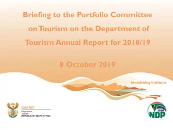 Briefing to the Portfolio Committee  on  T  ourism on the Department of  T  ourism Annual Report