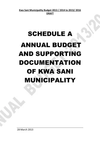 SCHEDULE A  ANNUAL BUDGET  AND SUPPORTING  DOCUMENTATION  OF KWA SANI  MUNICIPALITY  28 March 2013