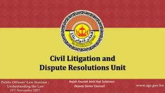 Civil Litigation and  Dispute Resolutions Unit  Public Officers Law Seminar :  Hajah Fauziah