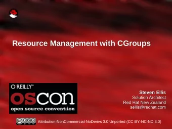Resource Management with CGroups  Resource Management with CGroups  Steven Ellis  Steven Ellis