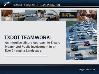 TXDOT TEAMWORK:  An Interdisciplinary Approach to Ensure  Meaningful Public Involvement in an  Ever