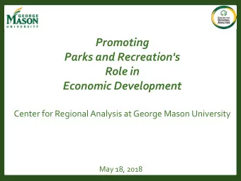 Promoting  Parks and Recreation's  Role in  Economic Development  Center for Regional Analysis at
