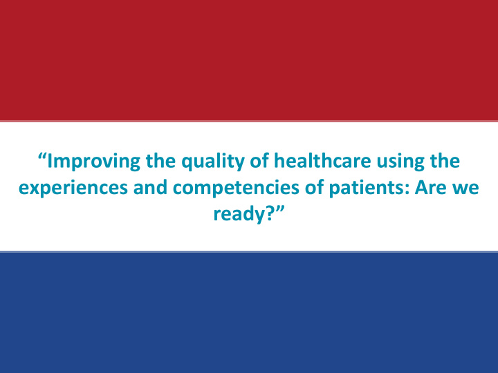 improving the quality of healthcare using the experiences