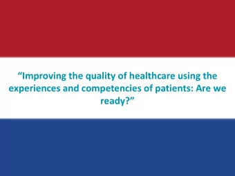 Improving the quality of healthcare using the  experiences and competencies of patients: Are we