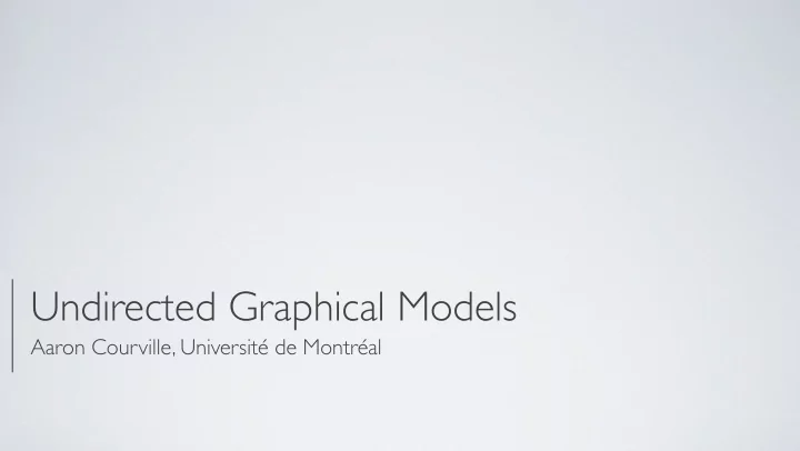 undirected graphical models