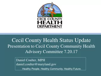 Cecil County Health Status Update  Presentation to Cecil County Community Health  Advisory
