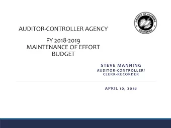 AUDITOR-CONTROLLER AGENCY  FY 2018-2019  MAINTENANCE OF EFFORT  BUDGET  STEVE MANNING
