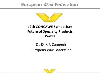 Waxes  Dr. Dirk F. Danneels  European Wax Federation  Specialty Petroleum Substances  Side