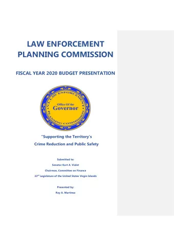 LAW ENFORCEMENT  PLANNING COMMISSION  FISCAL YEAR 2020 BUDGET PRESENTATION  Supporting the