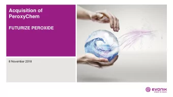 PeroxyChem  FUTURIZE PEROXIDE  8 November 2018  1  Disclaimer  These materials may contain