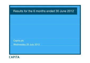 Results for the 6 months ended 30 June 2012  R  l  f  h  6  h  d d 30 J  2012  Capita plc