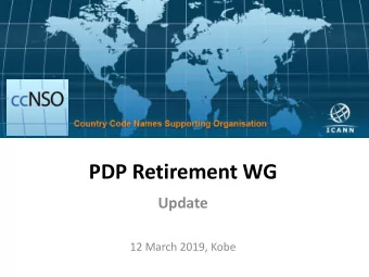 PDP Retirement WG  Update  12 March 2019, Kobe  Closed Items  Closed in Barcelona  Issue Article