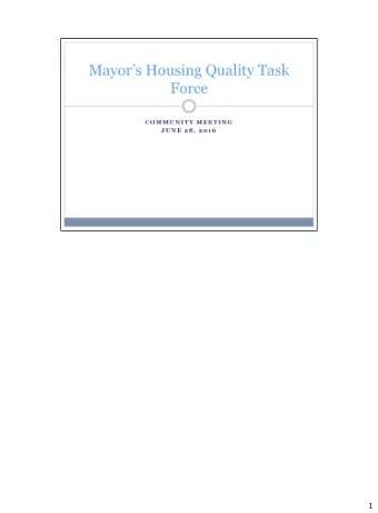 1  The objective of the Housing Quality Task Force is to align City investments, resources  and