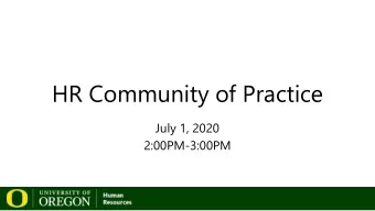 HR Community of Practice  July 1, 2020  2:00PM-3:00PM  Search Advocate Training Multi-Day