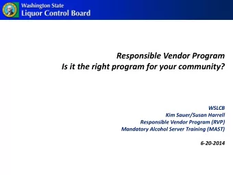 WSLCB  Kim Sauer/Susan Harrell  Responsible Vendor Program (RVP)  Mandatory Alcohol Server Training
