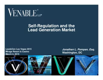 Self-Regulation and the  Lead Generation Market  LeadsCon Las Vegas 2015  Jonathan L. Pompan, Esq.