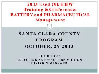 20 13 Used Oil/ HHW  Training &amp; Conference:  BATTERY and PHARMACEUTICAL Managem ent  S AN TA