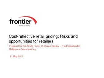 Cost-reflective retail pricing: Risks and  opportunities for retailers  Prepared for the AEMC Power