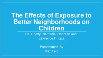 Better Neighborhoods on  Children  Raj Chetty, Nathaniel Hendren and  Lawrence F. Katz