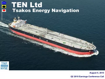 TEN Ltd  Tsakos Energy Navigation  August 5, 2010  Q2 2010 Earnings Conference Call  This