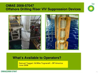 OMAE 2008-57047  Offshore Drilling Riser VIV Suppression Devices  Whats Available to Operators?