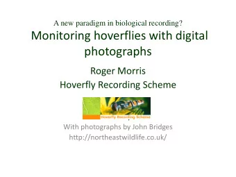photographs  Roger Morris  Hoverfly Recording Scheme  www.hoverfly.co.uk  With photographs by John