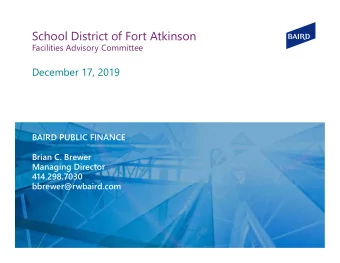 School District of Fort Atkinson  Facilities Advisory Committee  December 17, 2019  BAIRD PUBLIC