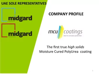COMPANY PROFILE The first true high solids  Moisture Cured PolyUrea  coating  1  UAE SOLE