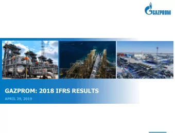 GAZPROM: 2018 IFRS RESULTS  APRIL 29, 2019  1  FY2018 IFRS RESULTS  Alexan  xander  der Ivannik