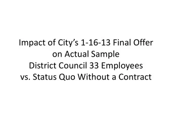 Impact of Citys 1-16-13 Final Offer  on Actual Sample  District Council 33 Employees  vs. Status