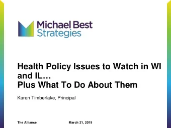and IL  Plus What To Do About Them  Karen Timberlake, Principal  The Alliance  March 21, 2019