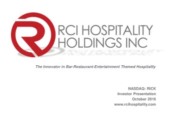 The Innovator in Bar-Restaurant-Entertainment Themed Hospitality  NASDAQ: RICK  Investor