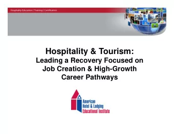 Hospitality &amp; Tourism:  Leading a Recovery Focused on  Job Creation &amp; High-Growth  Career