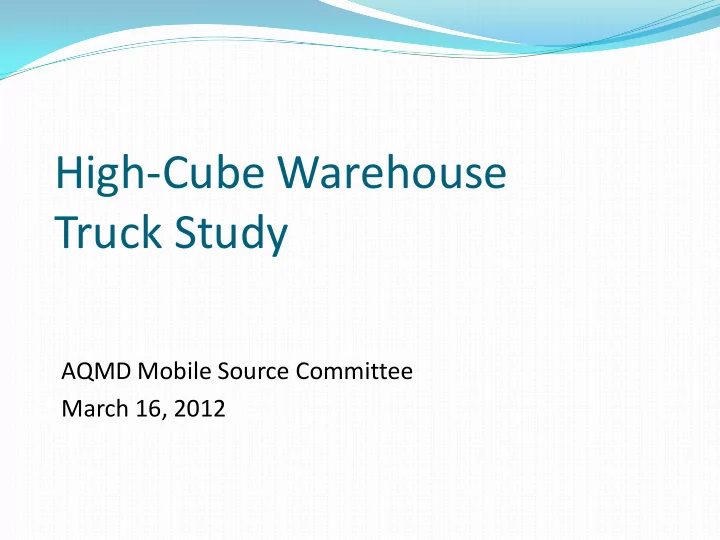 high cube warehouse truck study