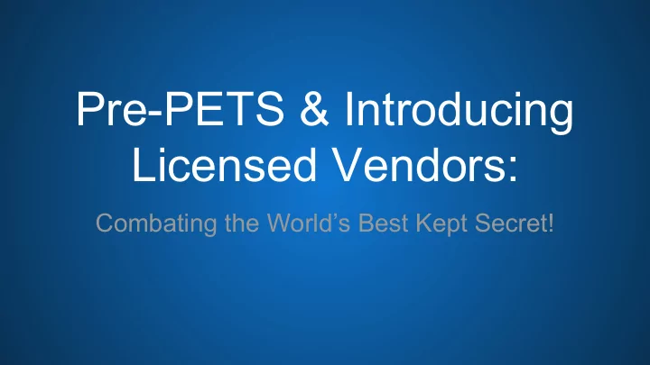 pre pets introducing licensed vendors