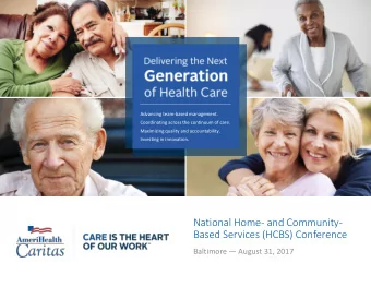 National Home- and Community-  Based Services (HCBS) Conference Baltimore  August 31, 2017
