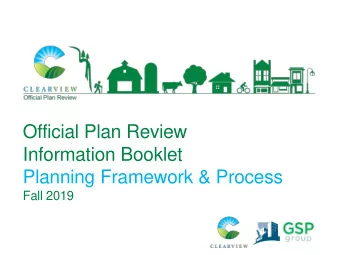Information Booklet  Planning Framework &amp; Process  Fall 2019  CLEARVIEW TOWNSHIP IS REVIEWING