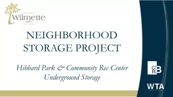 NEIGHBORHOOD  STORAGE PROJECT  Hibbard Park &amp; Community Rec Center  Underground Storage