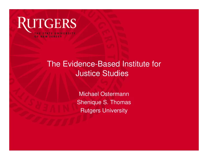 the evidence based institute for justice studies