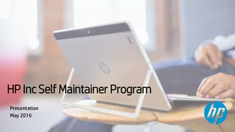 HP Inc Sel  c Self Ma  Maintainer P  Progr  ogram  Presentation  May 2016  1  HP Inc. Self