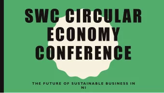 SWC CIRCULAR  ECONOMY  CONFERENCE  T H E  F U T U R E  O F  S U S TA I N A B L E  B U S I N E S S